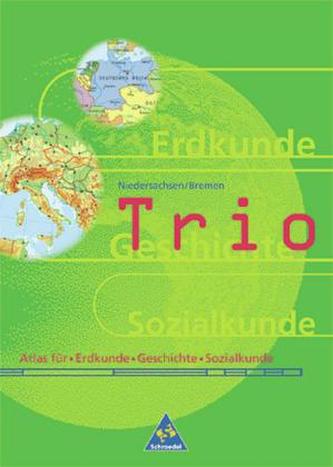 Trio - Atlas für Erdkunde / Geschichte / Sozialkunde, Ausgabe Niedersachsen und Bremen