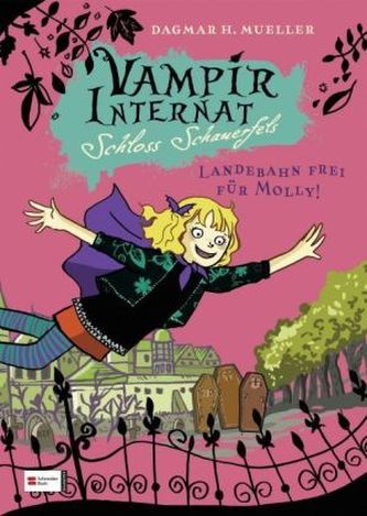 Vampirinternat Schloss Schauerfels - Landebahn frei für Molly!