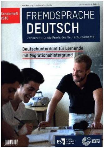 Fremdsprache Deutsch Sonderheft 2016: Deutschunterricht für Lernende mit Migrationshintergrund