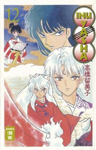 Inu Yasha New Edition. Bd.12