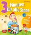 3 Minuten für alle Sinne