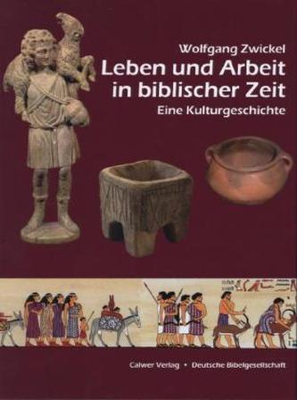 Leben und Arbeit in biblischer Zeit