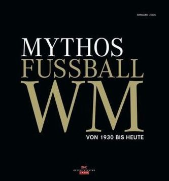 Mythos Fußball WM