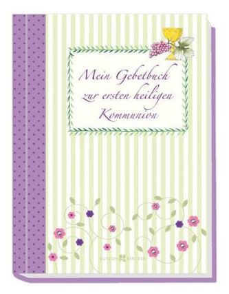 Mein Gebetbuch zur ersten heiligen Kommunion
