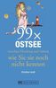 99 x Ostsee zwischen Flensburg und Lübeck wie Sie sie noch nicht kennen