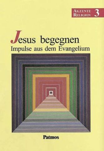 Jesus begegnen, Impulse aus dem Evangelium