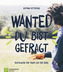 Wanted: du bist gefragt