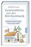 Geistesblitze aus der Kirchenbank