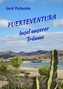 Fuerteventura - Insel unserer Träume