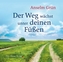 Der Weg wächst unter deinen Füßen