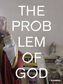 The Problem of God