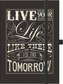 Premium Notes Big 'Live your life like there is no tomorrow'