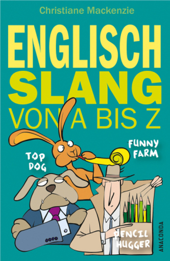 Englisch - Slang von A bis Z