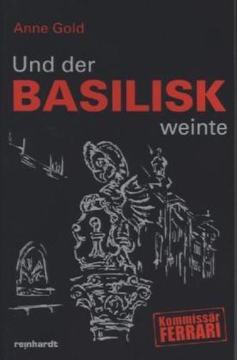 Und der Basilisk weinte
