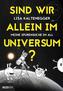 Sind wir allein im Universum?