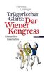 Trügerischer Glanz: Der Wiener Kongress