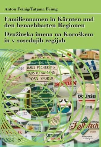 Familiennamen in Kärnten und den nachbarten Regionen. Druinska imena na Korokem in v sosednjih regijah