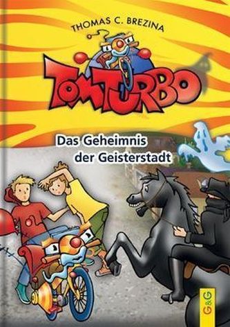 Tom Turbo - Das Geheimnis der Geisterstadt
