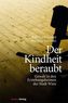 Der Kindheit beraubt