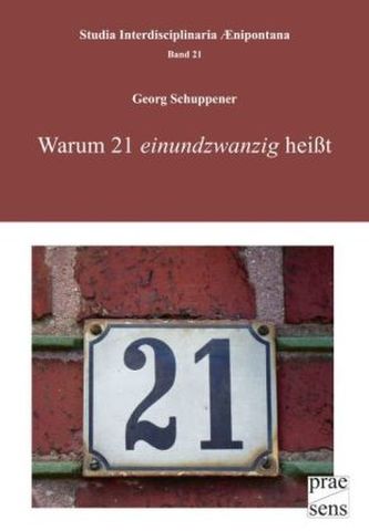 Warum 21 einundzwanzig heißt