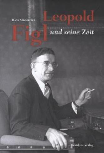 Leopold Figl und seine Zeit