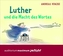 Luther und die Macht des Wortes, 2 Audio-CDs