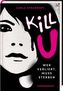 Kill U