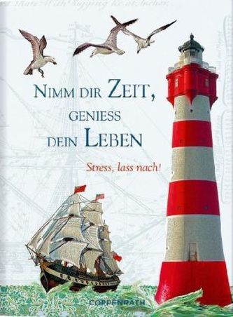 Nimm dir Zeit, genieß dein Leben