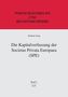 Die Kapitalverfassung der Societas Privata Europaea (SPE)