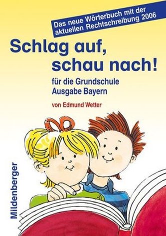 Schlag auf, schau nach! Wörterbuch für die Grundschule, Ausgabe Bayern