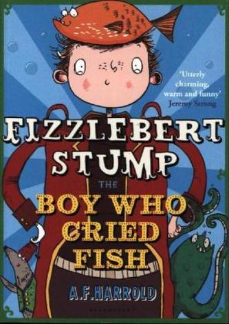 Fizzlebert Stump - The Boy Who Cried Fish