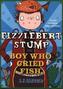 Fizzlebert Stump - The Boy Who Cried Fish