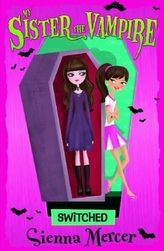 My Sister, the Vampire - Switched. Lucy & Olivia - Allerliebste Vampirschwester, englische Ausgabe