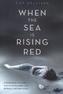 When the Sea is Rising Red