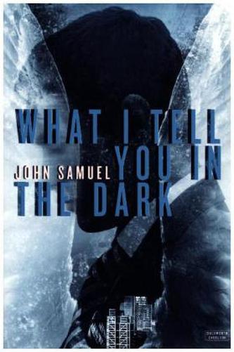 What I Tell You In the Dark