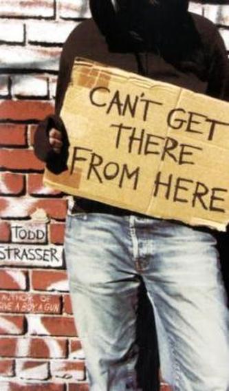 Can't Get There From Here