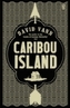 Caribou Island. Die Unermesslichkeit, englische Ausgabe