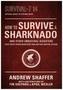 How to Survive a Sharknado and Other Unnatural Disasters