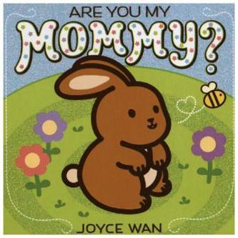 Are You My Mommy?