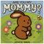 Are You My Mommy?