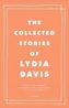 The Collected Stories of Lydia Davis