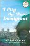 I Pity the Poor Immigrant