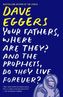 Your Fathers Where are They?