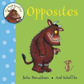 My First Gruffalo - Opposites