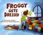 Froggy Gets Dressed