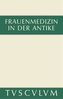 Frauenmedizin in der Antike