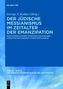 Der jüdische Messianismus im Zeitalter der Emanzipation
