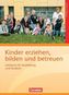 Kinder erziehen, bilden und betreuen