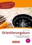 Orientierungskurs, Neue Ausgabe