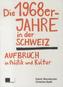 Die 1968er-Jahre in der Schweiz